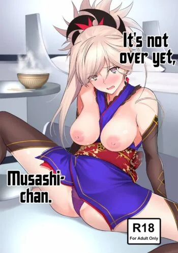 Musashi-chan, Mada da yo.