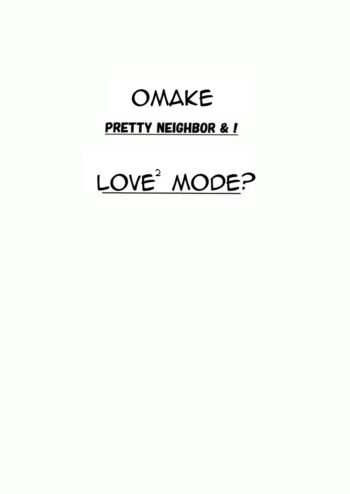 Omake PRETTY NEIGHBOR&! LOVE² Mode? + Vol.2