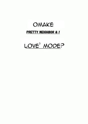 Omake PRETTY NEIGHBOR&! LOVE² Mode? + Vol.2